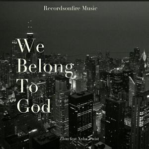 We Belong To God (feat. Xyba Twist)