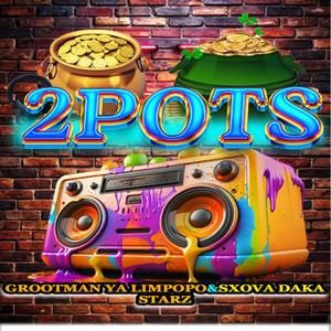 2pots (feat. Starz & Sxova daka)