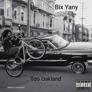 Too Oakland (Balboa reloaded) (Explicit)