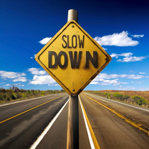 Slow Down