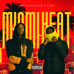 Miami Heat (feat. Afficialwitaa) (Explicit)