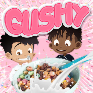 Gushy (Explicit)