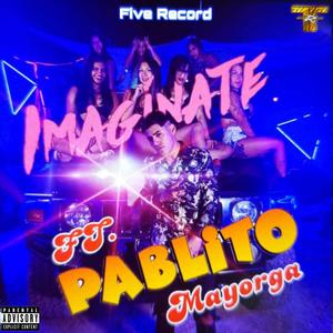 Imaginate (feat. Pablito Mayorca)