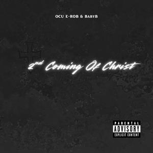 2nd Coming Of Christ (feat. BabyB) (Explicit)