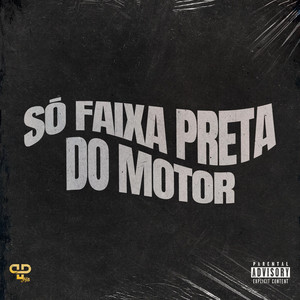 Só Faixa Preta do Motor (Explicit)