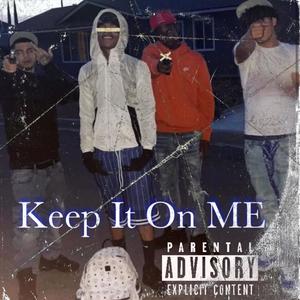 Keep It On Me (feat. Ć Racks) [Explicit]