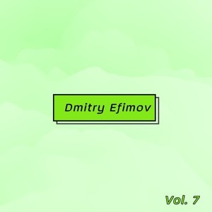 Dmitry Efimov, Vol. 7