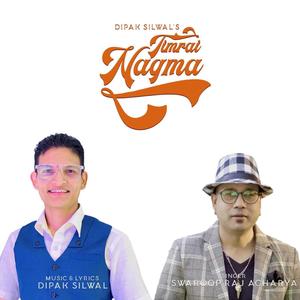 Timrai Nagma (feat. Swaroop Raj Acharya)