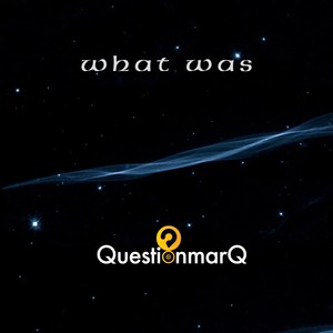 What Was