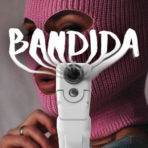 BANDIDA (Explicit)