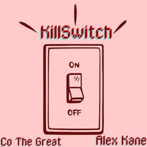 KillSwitch (feat. Alex Kane) [Explicit]