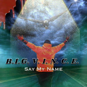 Say My Name (BIG VINCE)