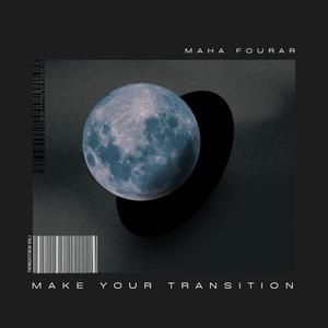 Make Your Transition (Grooves Edit)