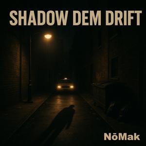 Shadow Dem Drift