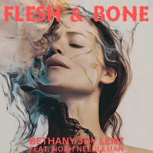 Flesh & Bone (feat. Noah Needleman) [Explicit]