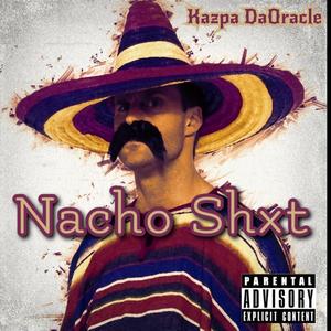 Nacho Shxt (feat. Bucu DaProphet & Jae Gee) [Explicit]