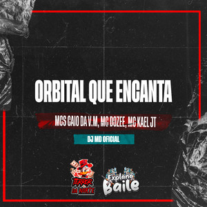 Orbital Que Encanta (Explicit)