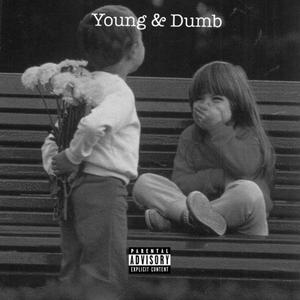 Young & Dumb (Explicit)