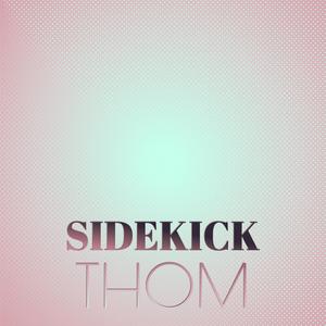 Sidekick Thom