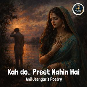 Preet Nahin Hai (feat. Silent Lyricist & Lunaearth)