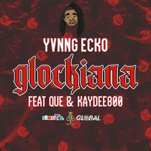 Glockiana(feat. Que & Kaydee800) (Explicit)