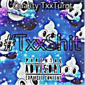 #TxxS**t (Explicit)