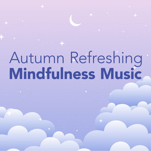 autumn refreshing mindfulness music