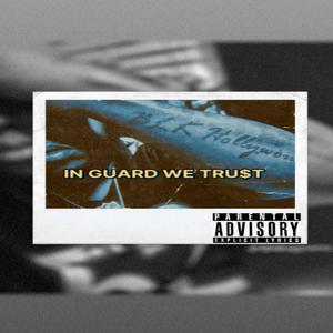 In Guard We Tru$t (Explicit)