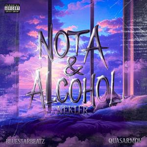 Nota & Alcohol (feat. Bluestarbeatz & Quasar Mov)