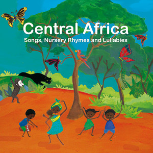 Central Africa: Songs, Nursery Rhymes and Lullabies