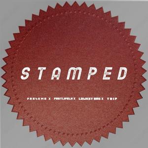 Stamped(feat. Fastlife LH, Lowkey Bre & Trip) (Explicit)