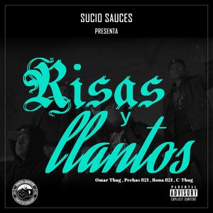 Risas y Llantos (feat. Pechas 821, Omar Thug, Rona 821 & C. Thug) [Explicit]