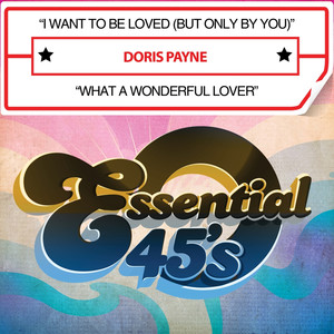 I Want to Be Loved (But Only by You) / What a Wonderful Lover [Digital 45]