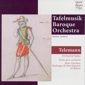 Orchestral Suites (Telemann) : Alster; Burlesque de Don Quixotte; La Bourse