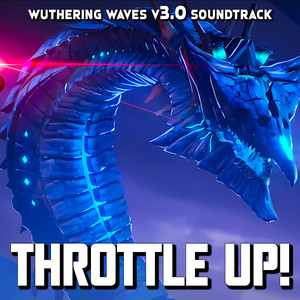Throttle Up! Voidworm Boss Theme - Wuthering Waves v3.0 - Epic Version