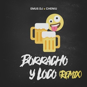 Borracho y Loco (Remix)