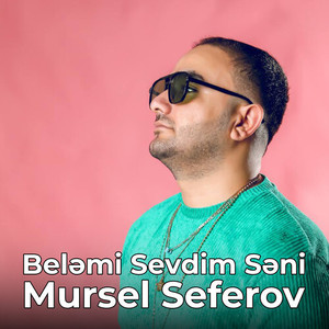 Beləmi Sevdim Səni