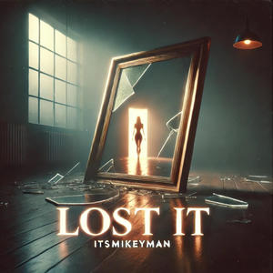 Lost it (Explicit)