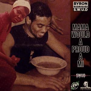 Mama Would A Proud A Mi (feat. Byron Rodriques & Polabeatz)