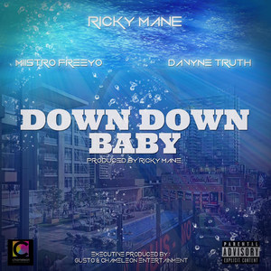 Down Down Baby (feat. Miistro Freeyo & DaVyne Truth) [Explicit]