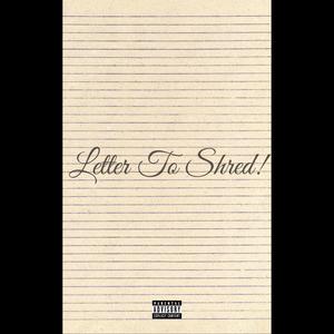 Letter To Shred (Explicit)