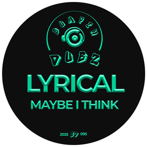 Maybe I Think