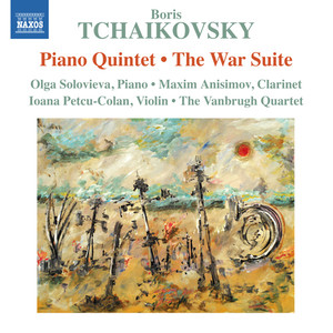 TCHAIKOVSKY, B.: Piano Quintet / The War Suite (Solovieva, Anisimov, Petcu-Colan, Vanbrugh Quartet)