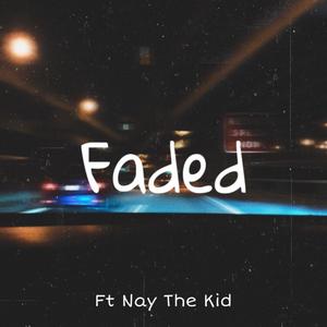 Faded (Boom Boom) [feat. Nay the Kid] [Explicit]