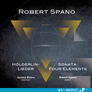 Robert Spano: Hölderlin-Lieder & Piano Sonata "Four Elements"