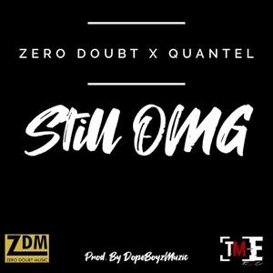 Still OMG (feat. Quantel)