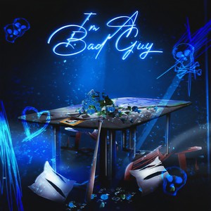 I'm A Bad Guy (Explicit)