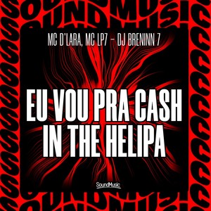 EU VOU PRA CASH IN THE HELIPA (Explicit)