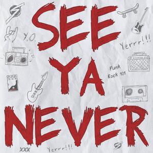 See Ya Never (Explicit)