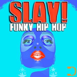 Slay! - Funky Hip Hop